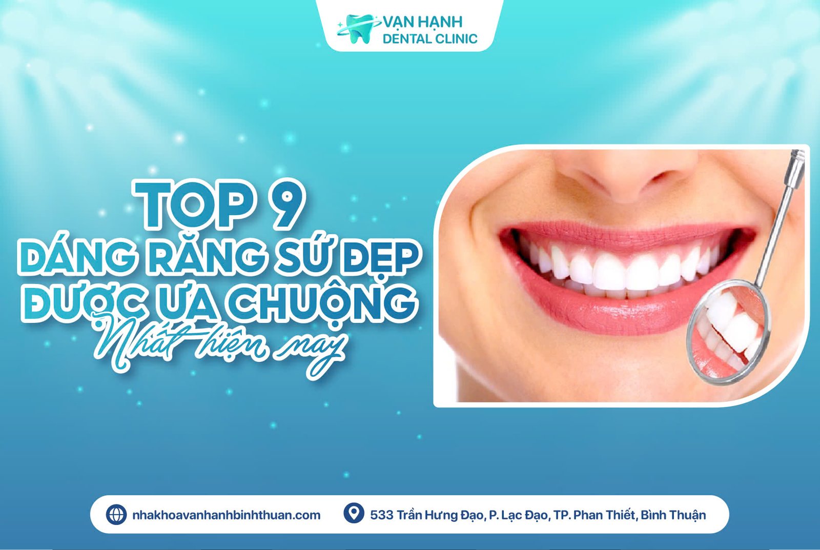 TOP 9 CÁC RĂNG SỨ ĐƯỢC ƯA CHUỘNG NHẤT TẠI NHA KHOA VẠN HẠNH BÌNH THUẬN