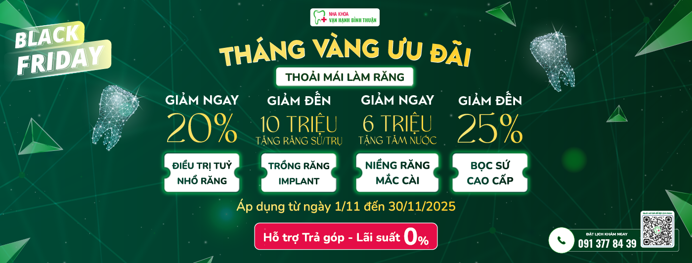 BLACK FRIDAY ĐỔ BỘ – SĂN DEAL CỰC LỚN TẠI NHA KHOA VẠN HẠNH!